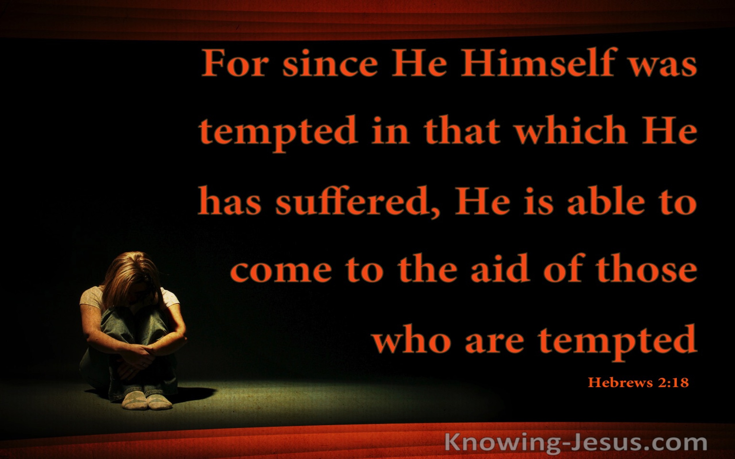 Hebrews 2:18 Jesus Comes To Who Are Tempted (orange)